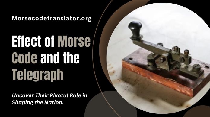 effect of morse code and the telegraph