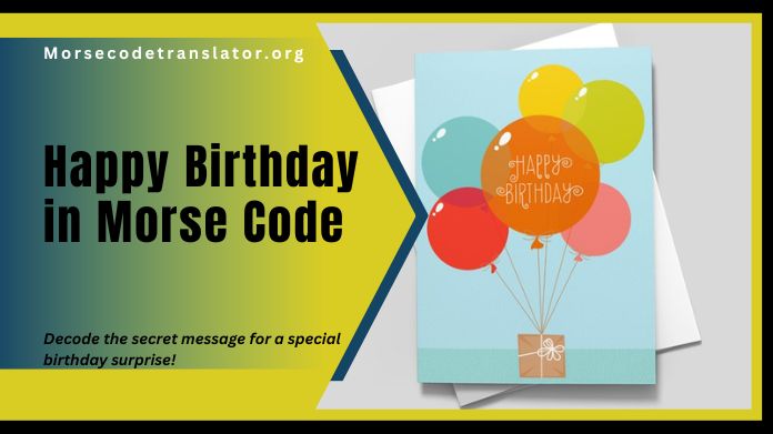 happy birthday in morse code