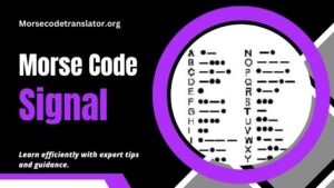 Morse Code Signal: Easy Way to Learn the Morse Code Signal